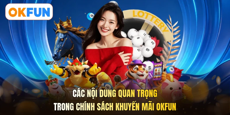 Các nội dung quan trọng trong chính sách khuyến mãi OKFUN