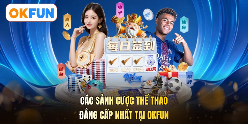 Các sảnh cược thể thao đẳng cấp nhất tại OKFUN