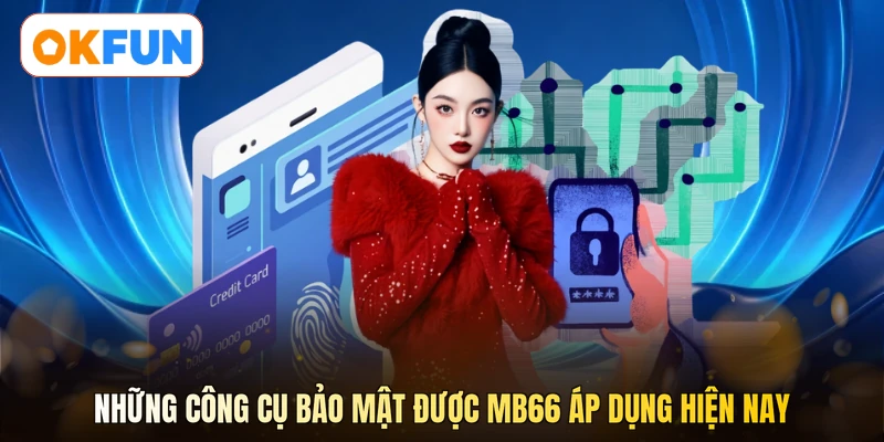Những công cụ bảo mật được OKFUN áp dụng hiện nay