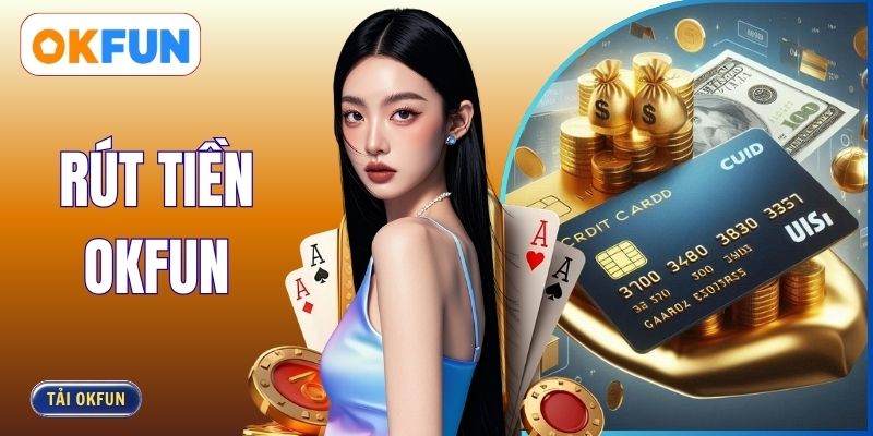 Rút Tiền OKFUN