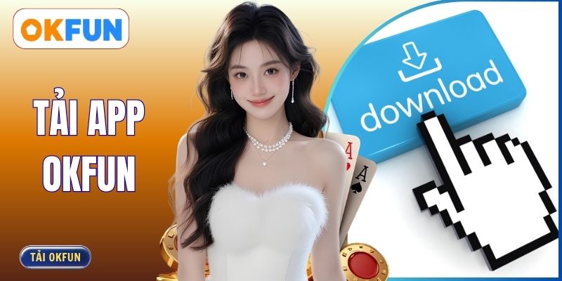 Tải App OKFUN