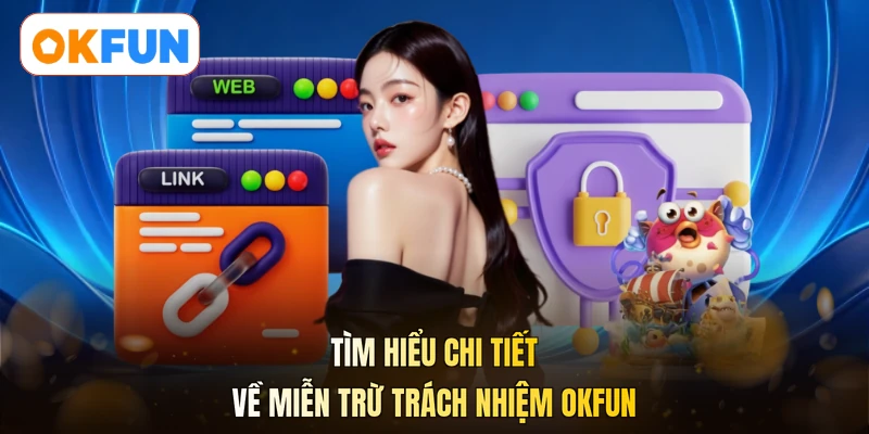 Tìm hiểu chi tiết về miễn trừ trách nhiệm OKFUN